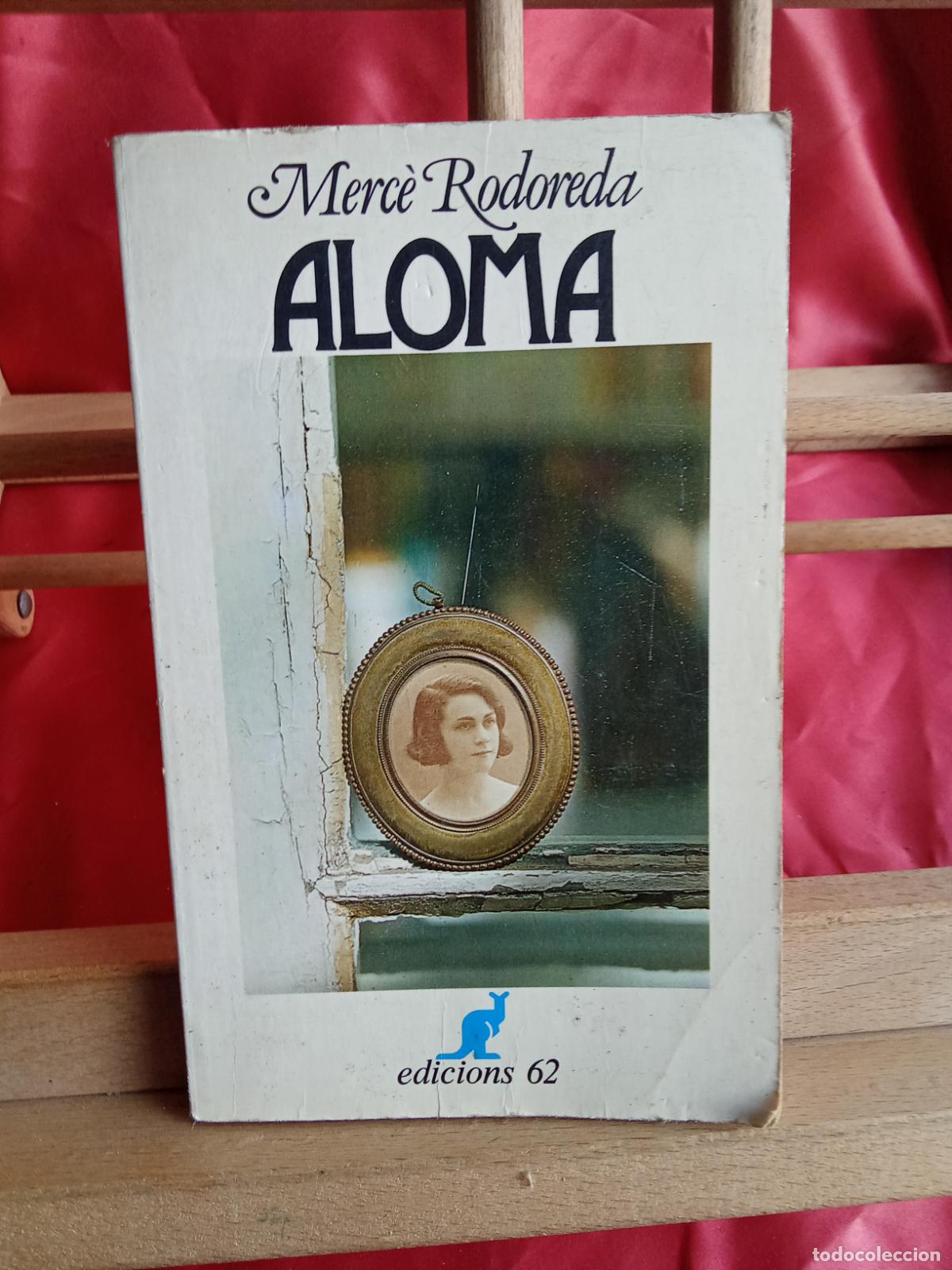 Libros: Aloma. Merc&egrave; Rodoreda L.4898-2686