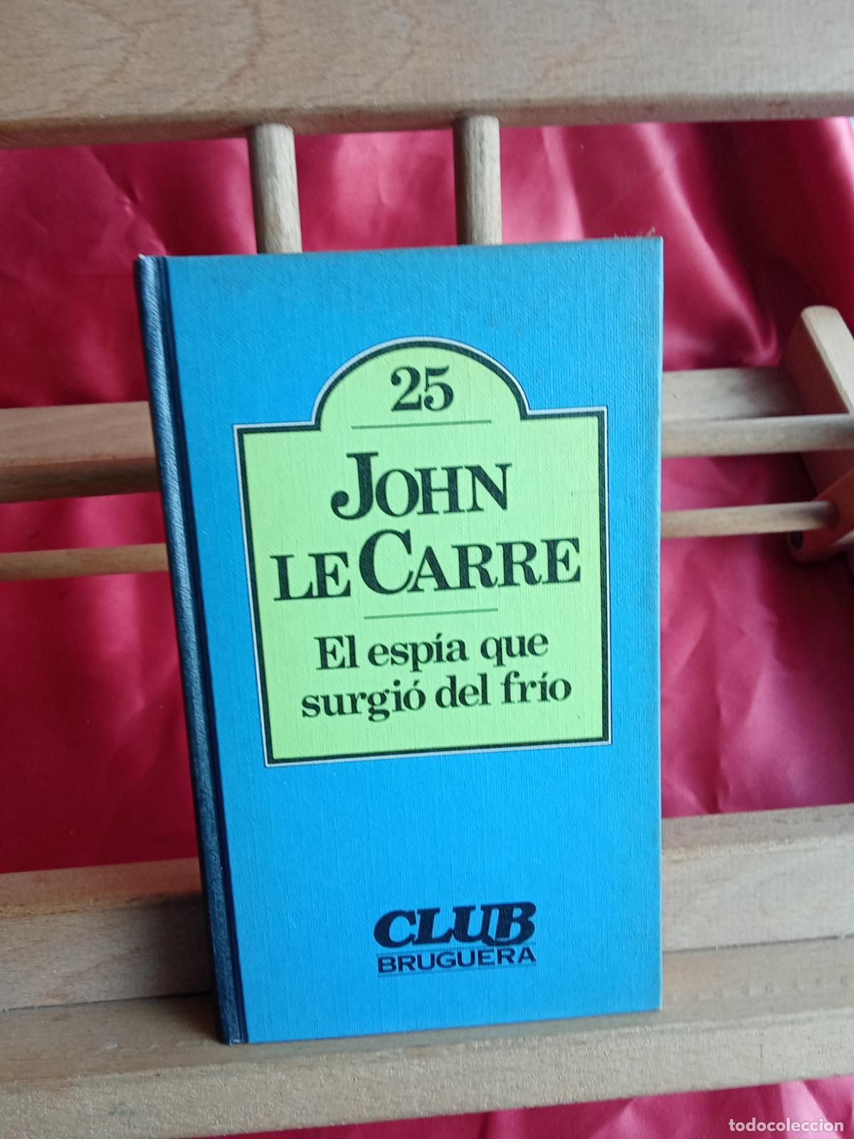 B&uuml;cher: El esp&iacute;a que surgi&oacute; del fr&iacute;o. John le Carre L.4898-2698