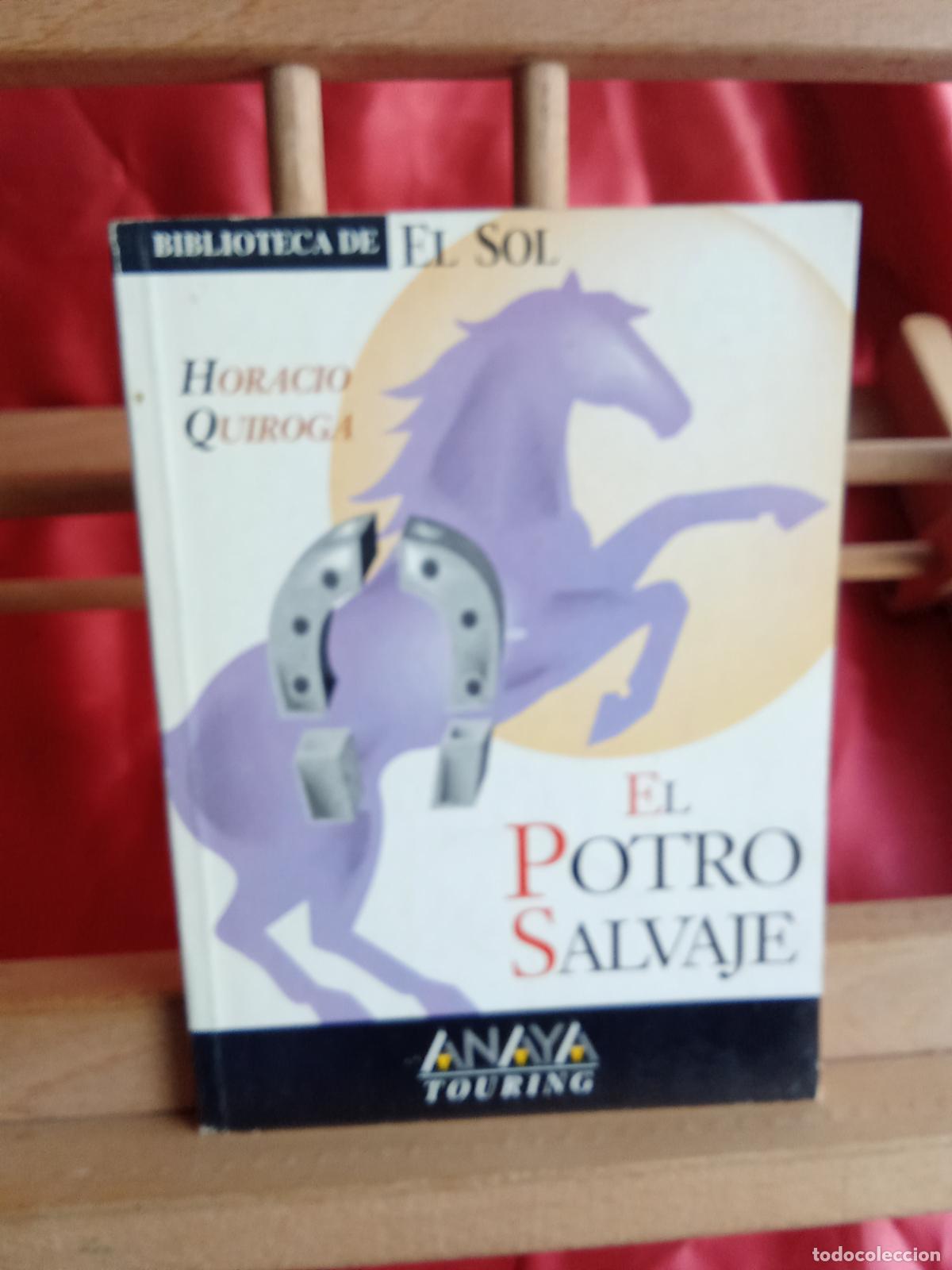 Libri di seconda mano: El potro salvaje. Horacio Quiroga L.4898-2702