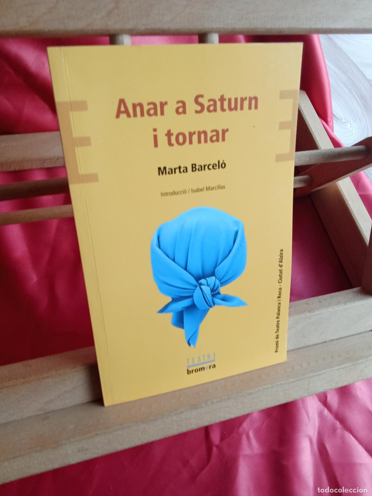 Libros: Anar a Saturn i tornar. Marta Bacel&oacute; L.4898-2710