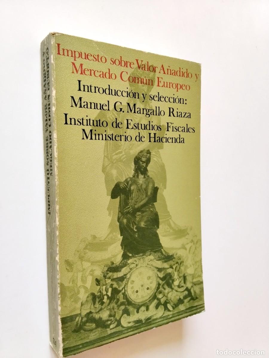 books: Introducci&oacute;n y selecci&oacute;n de Manuel G. Margallo Riaza - Impuesto sobre el valor a&ntilde;adido y Mercado Com