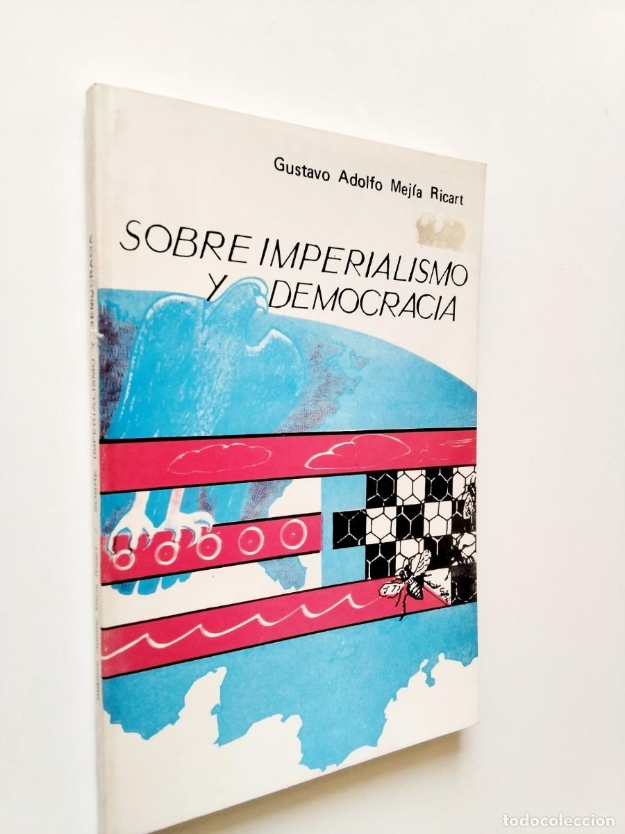books: Gustavo Adolfo Mej&iacute;a Ricart - Sobre Imperialismo y democracia