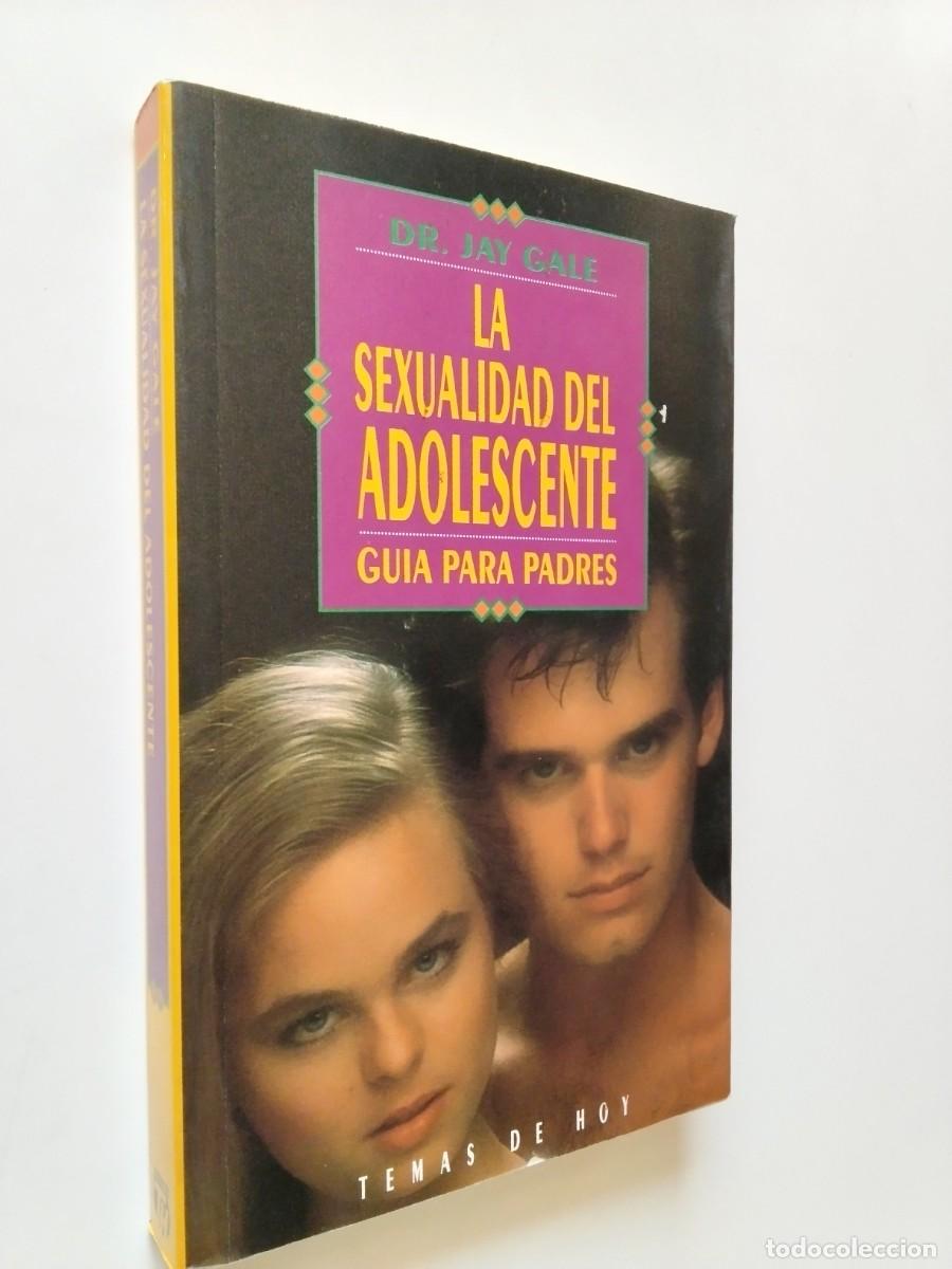 books: Dr. Jay Gale - La sexualidad del adolescente. Gu&iacute;a para padres