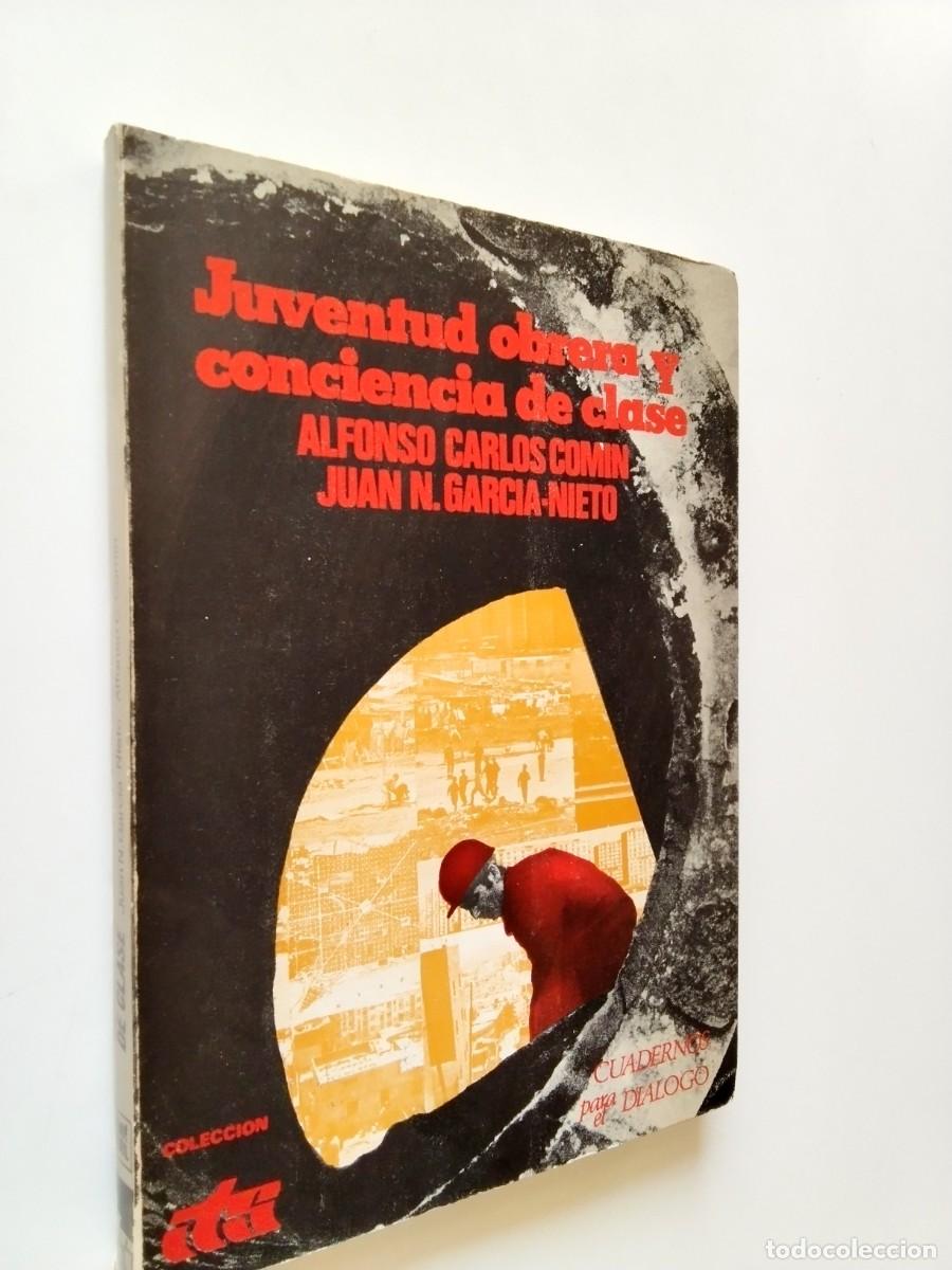 books: Alfonso Carlos Com&iacute;n - Juan N. Garc&iacute;a-Nieto - Juventud obrera y conciencia de clase. El proceso inmi