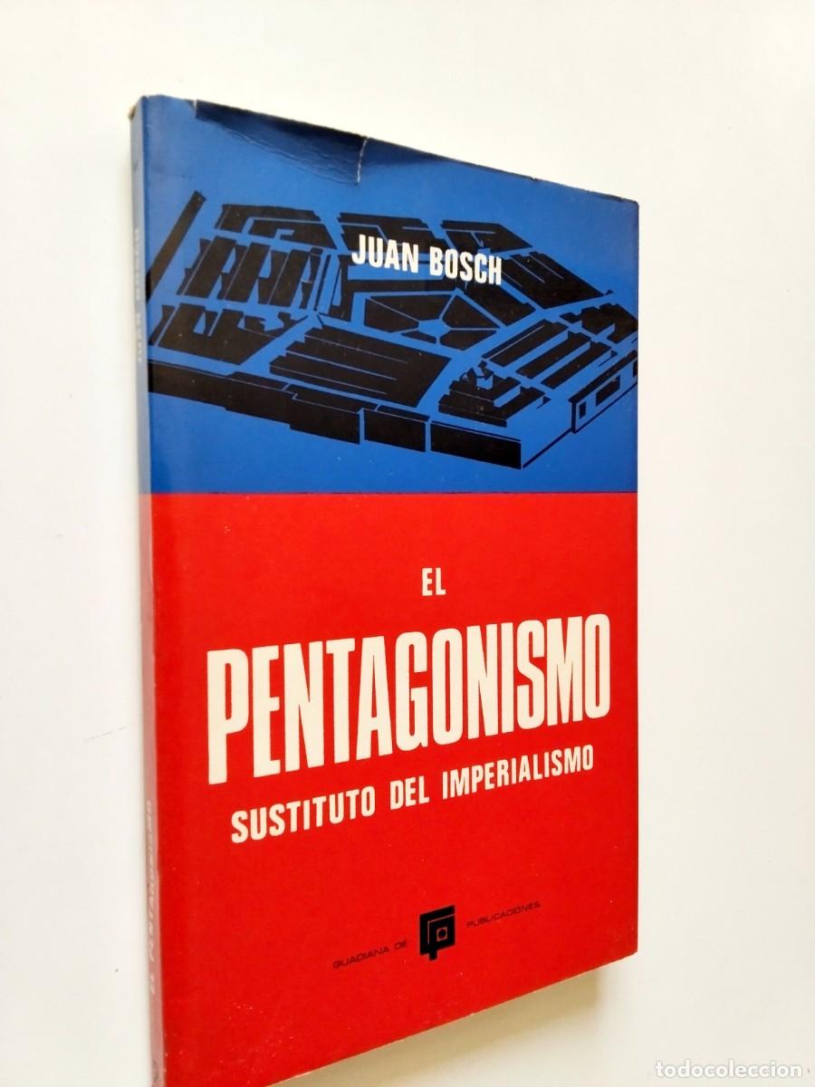 books: Juan Bosch - El pentagonismo. Sustituto del imperialismo