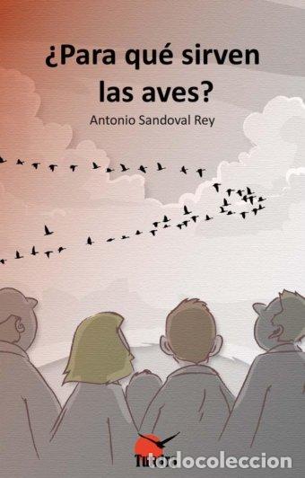 Libros: &iquest;Para Qu&eacute; Sirven las Aves? - Sandoval Rey, Antonio - Tundra