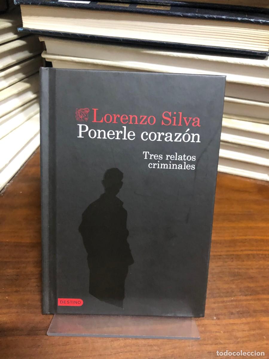 Libros: Ponerle coraz&oacute;n: Tres relatos criminales Lorenzo Silva