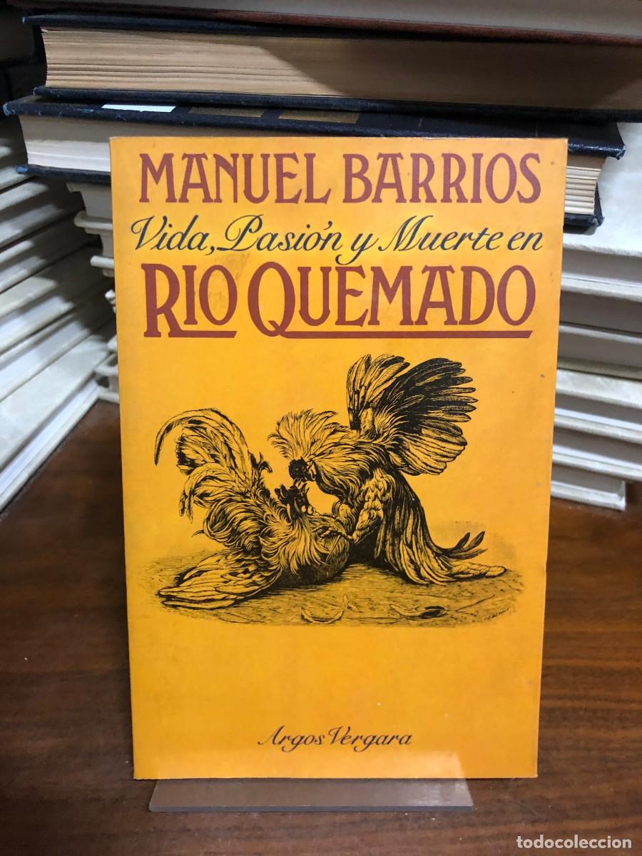 Libros: Vida, pasi&oacute;n y muerte en R&iacute;o Quemado Manuel Barrios