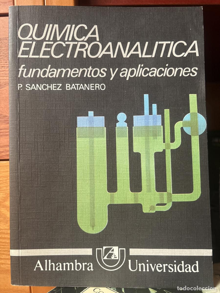 Libros: Quimica electroanalitica. Fundamentos y aplicaciones - Pedro S&aacute;nchez Batanero TDK236