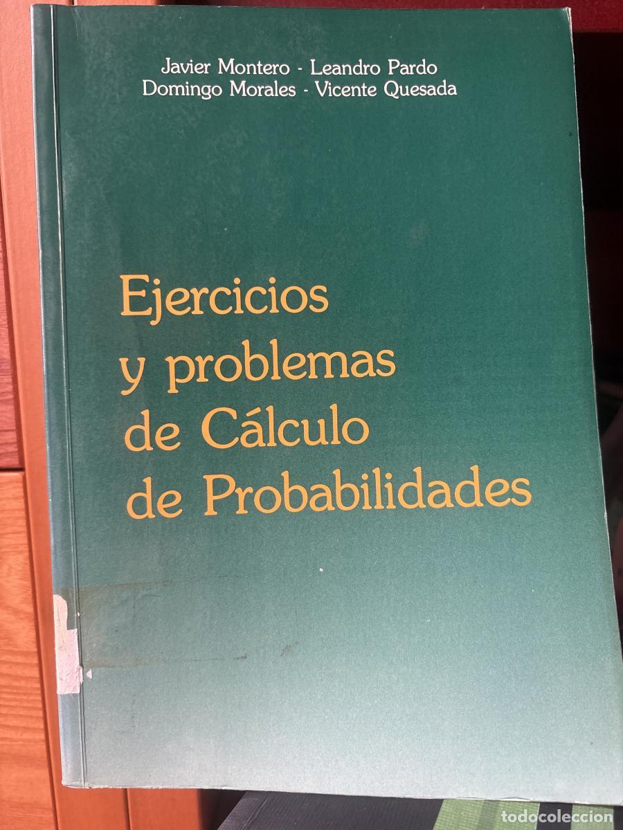 Libros: Ejercicios y problemas del c&aacute;lculo de probabilidades - JAVIER MONTERO, LEANDRO PAROD, DOMINGO MORALE