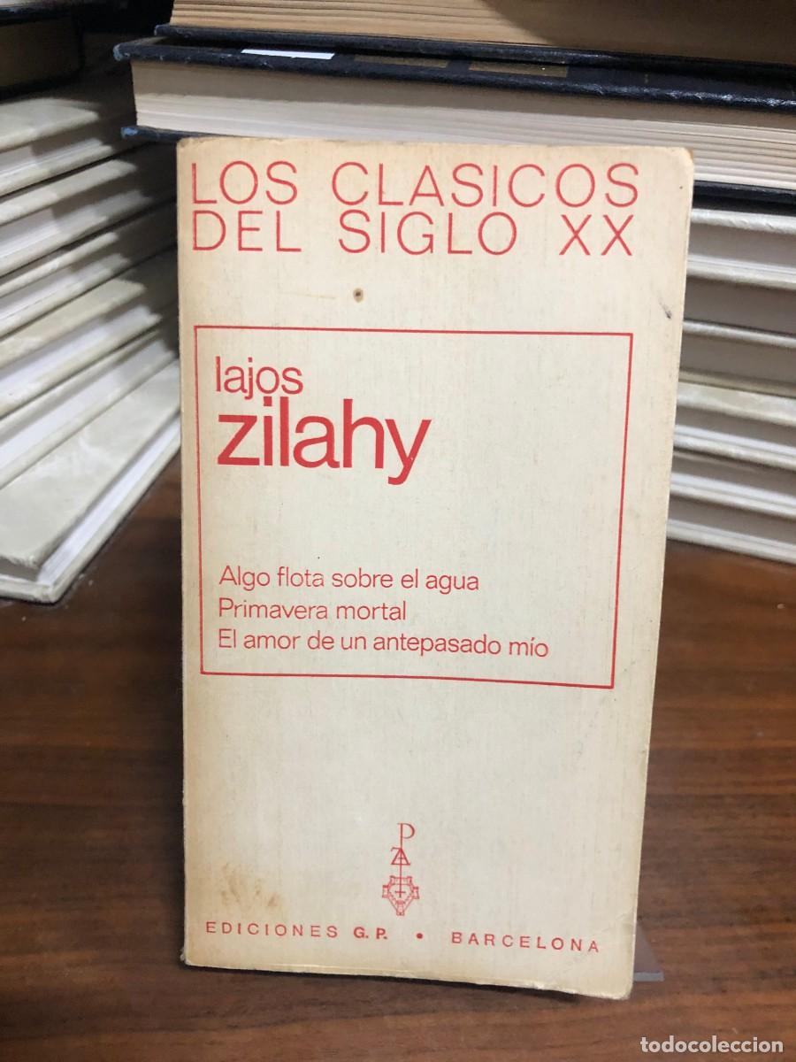 Libros: Algo flota sobre el agua / Primavera mortal / ... Lajos Zilahy (Ediciones G.P. - Los Cl&aacute;sicos del S.
