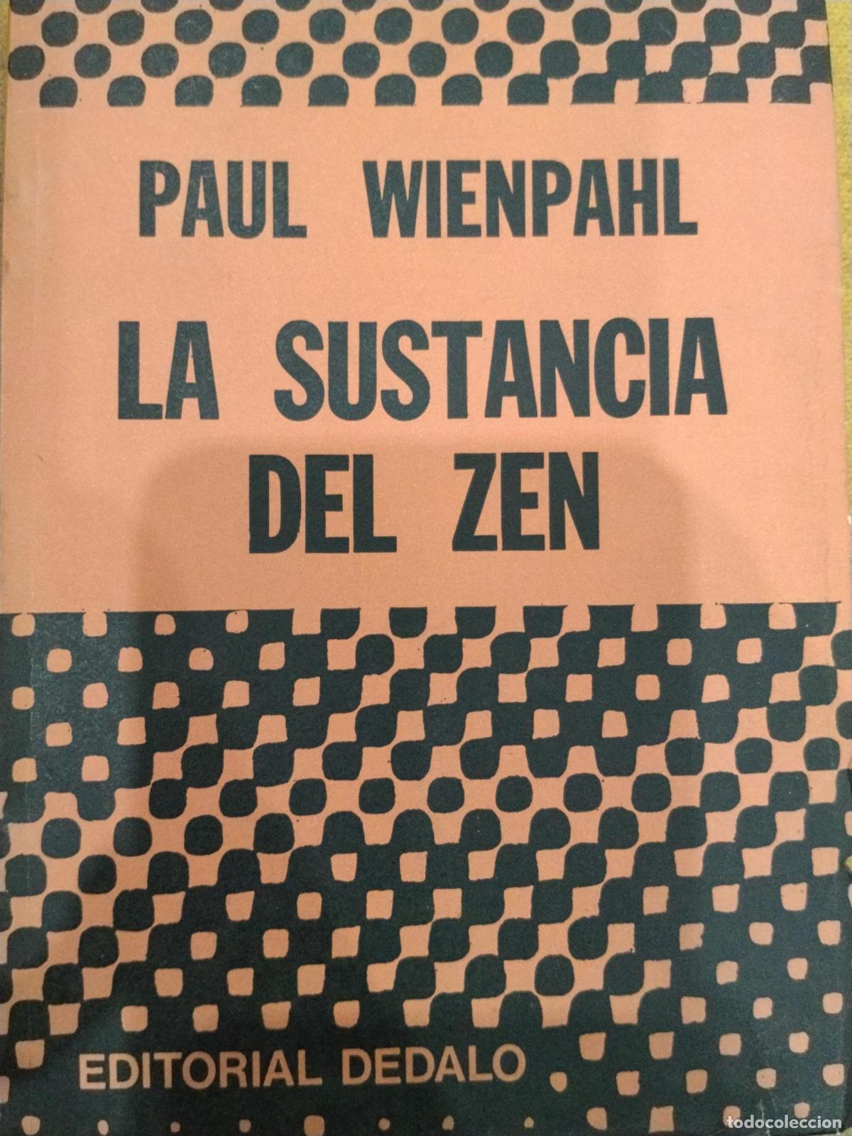Libros: La sustancia del Zen. Una breve explicaci&oacute;n del Zazen - Paul Wienpahl