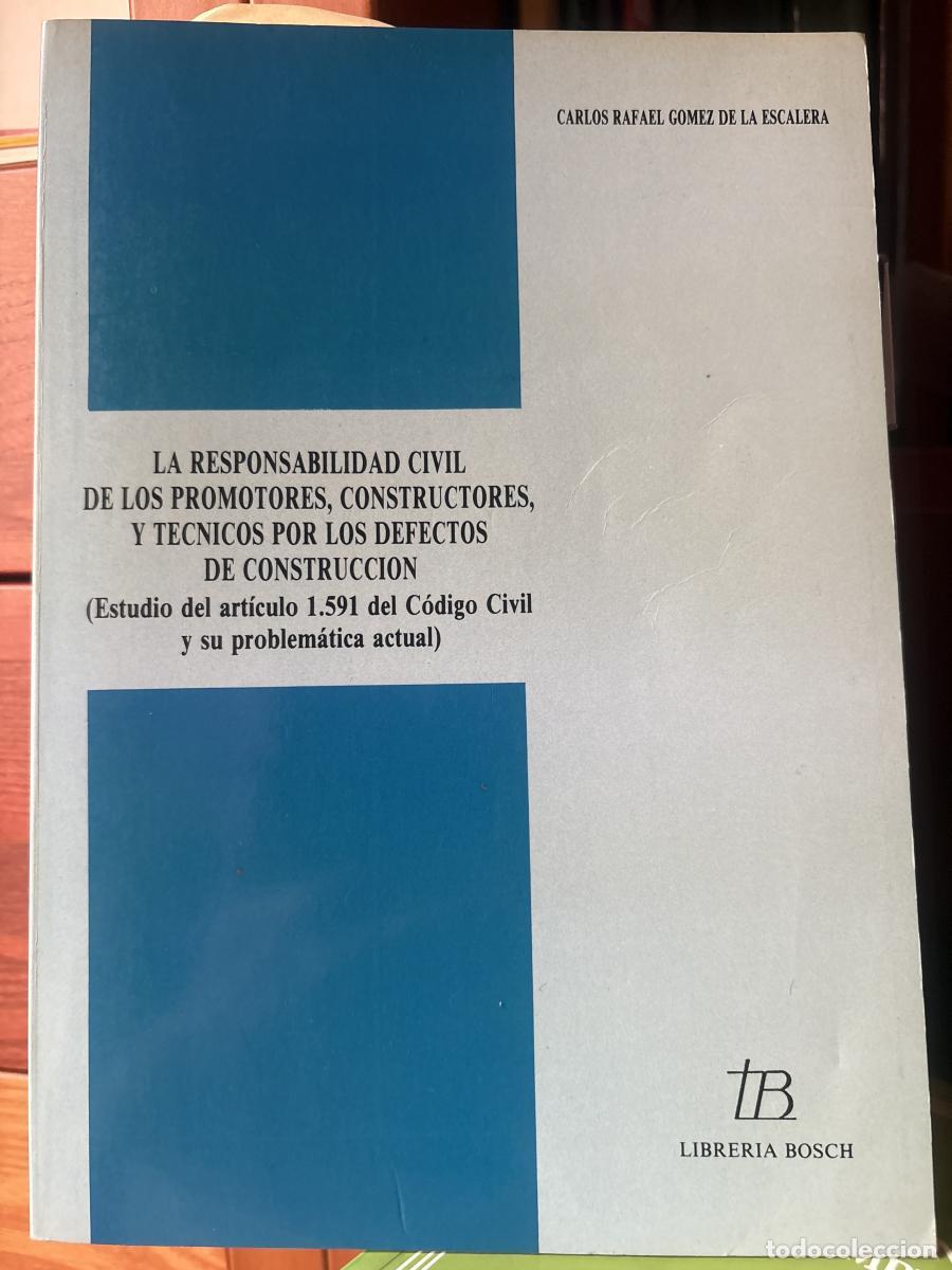 Libros: LA RESPONSABILIAD CIVIL DE LOS PROMOTORES, CONSTRUCTORES, Y TECNICOS POR LOS DEFECTOS DE CONSTRUCCIO