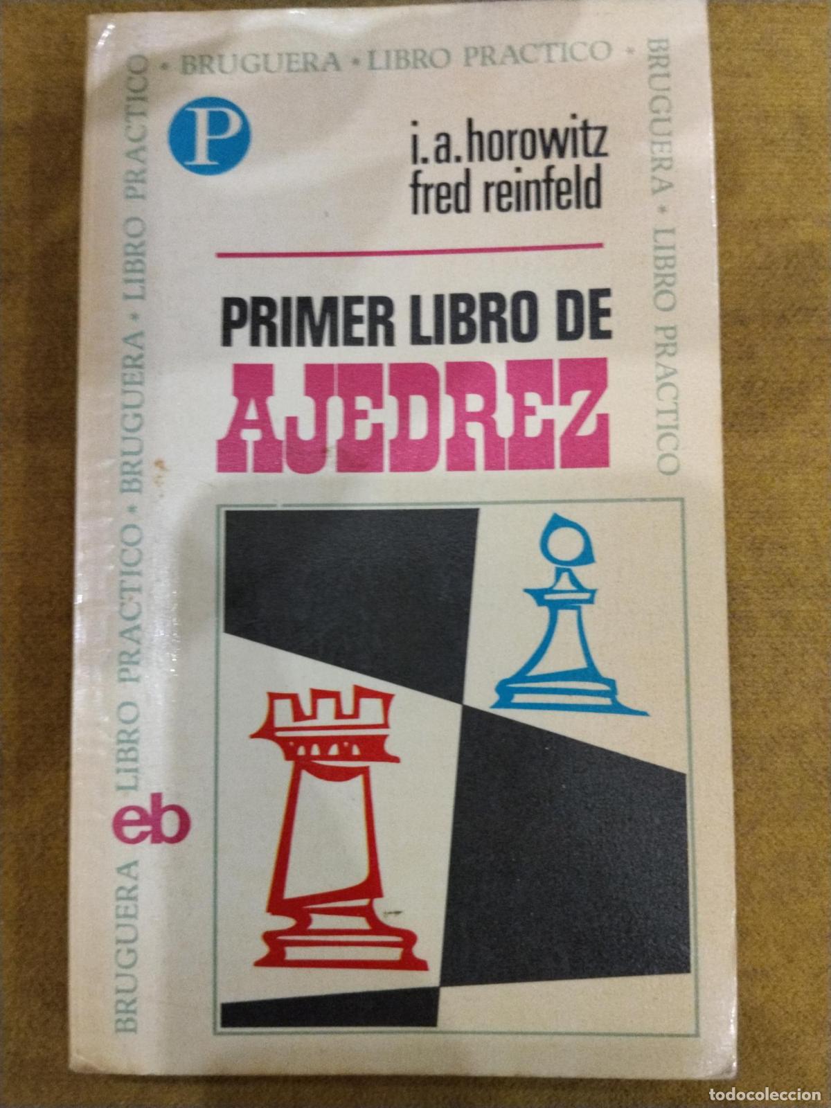 Primer libro de ajedrez - I. A. Horowitz; Fred Reinfeld