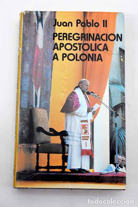 Libros: Peregrinaci&oacute;n apost&oacute;lica a Polonia.- Juan Pablo II