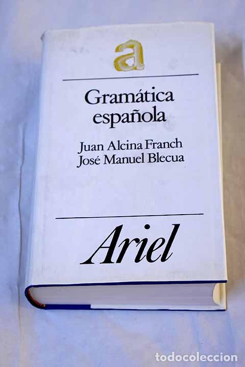 Libros: Gram&aacute;tica espa&ntilde;ola: Alcina, Juan.- Alcina, Juan