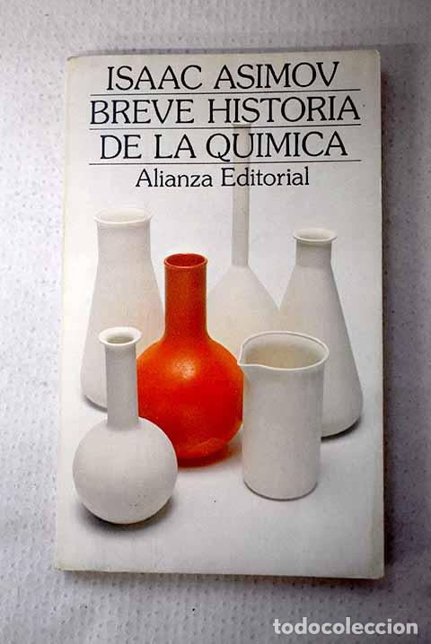 Libros: Breve historia de la qu&iacute;mica: introducci&oacute;n a las ideas y conceptos de la qu&iacute;mica.- Asimov, Isaac