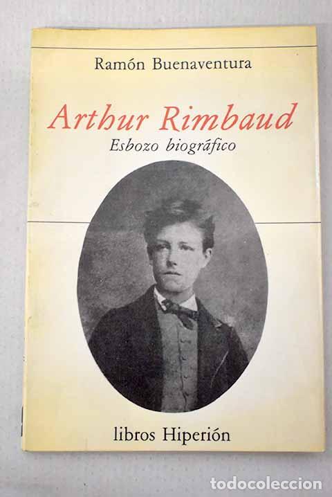 Libri di seconda mano: Arthur Rimbaud: esbozo biogr&aacute;fico.- Ram&oacute;n Buenaventura