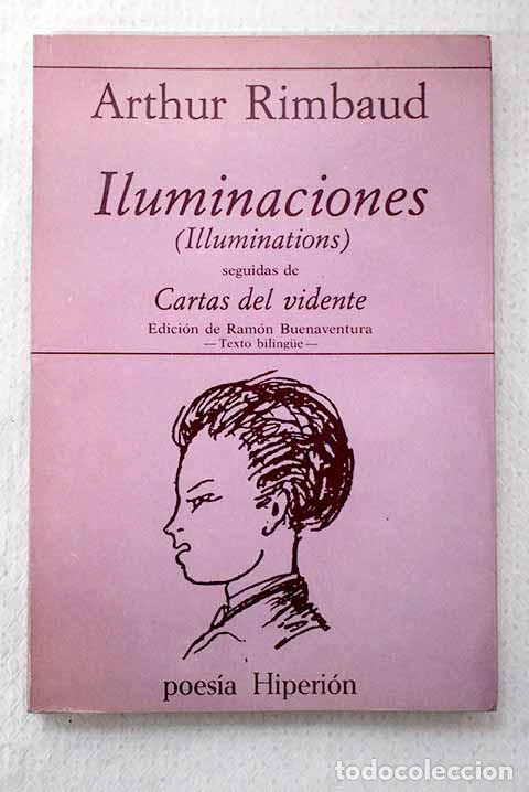 Libri di seconda mano: Iluminaciones: (Illuminations) ; seguidas de Cartas del vidente.- Rimbaud, Arthur