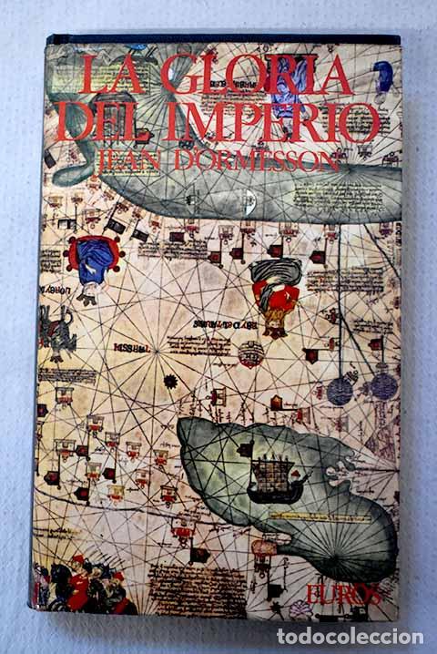 Libri di seconda mano: La gloria del Imperio.- Ormesson, Jean d