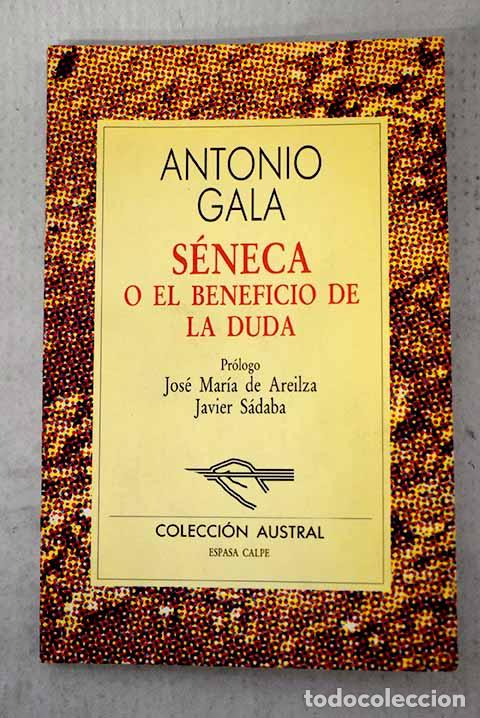 Livros em segunda m&atilde;o: S&eacute;neca o El beneficio de la duda.- Gala, Antonio