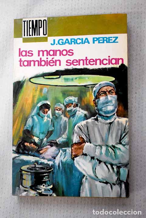Livres: Las manos tambi&eacute;n sentencian.- Garc&iacute;a P&eacute;rez, Juan