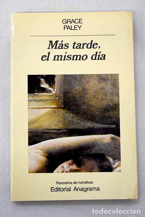 Livres: M&aacute;s tarde, el mismo d&iacute;a.- Paley, Grace