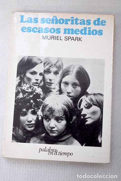 Livres: Las se&ntilde;oritas de escasos medios.- Spark, Muriel