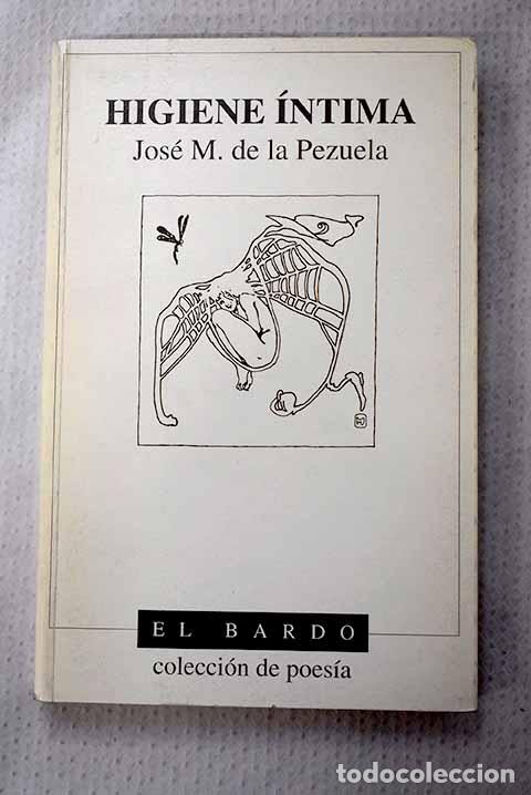 Libros: Higiene &iacute;ntima: (poemas, poemas visuales y poemas objetos).- Pezuela, Jos&eacute; M. de la