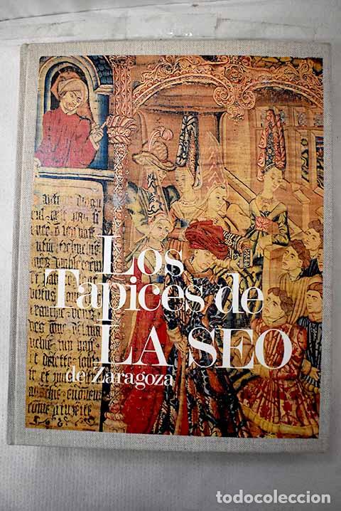 Libros: Los tapices de la Seo de Zaragoza.- Torra de Arana, Eduardo