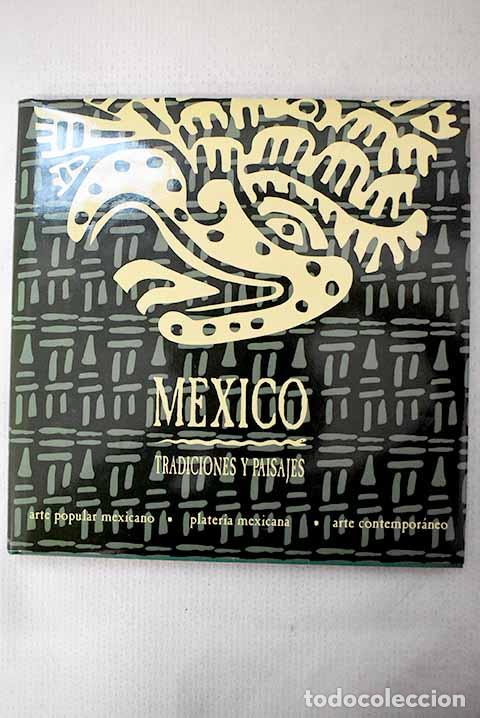 Libros: M&eacute;xico, tradiciones y paisajes: arte popular, plater&iacute;a mexicana, arte contempor&aacute;neo