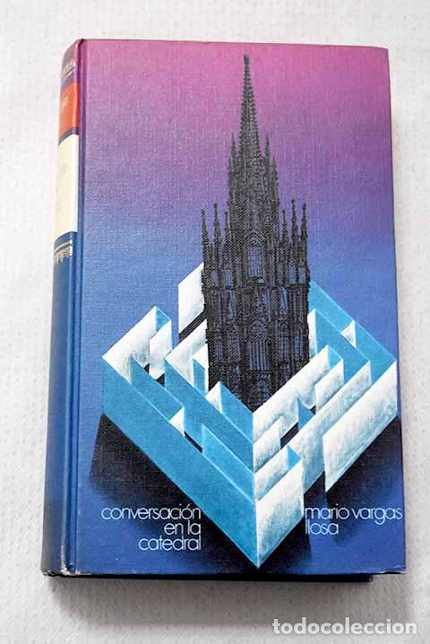 Libros: Conversaci&oacute;n en la catedral.- Vargas Llosa, Mario
