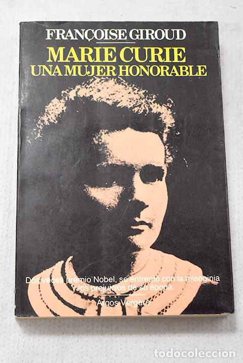 Livres: Marie Curie: una mujer honorable.- Giroud, Francoise