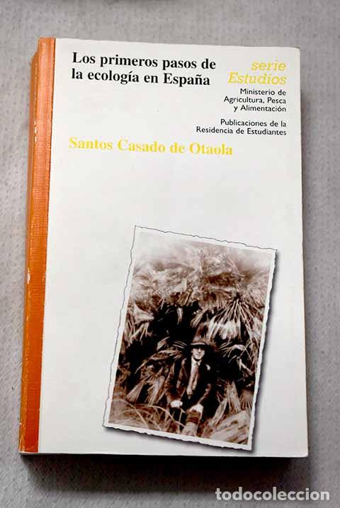 Libri di seconda mano: Primeros pasos de la ecolog&iacute;a en Espa&ntilde;a.- Casado de Otaola, Santos