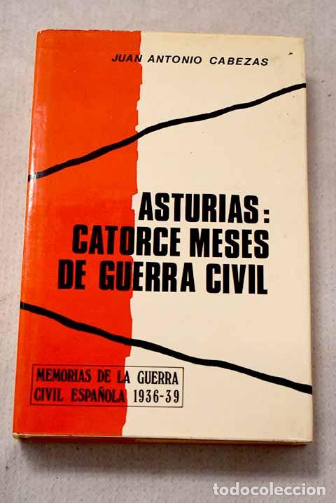 Libros: Asturias: catorce meses de guerra civil.- Cabezas, Juan Antonio
