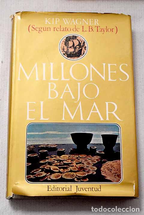 Libros: Millones bajo el mar: recuperaci&oacute;n de una flota de la tesorer&iacute;a espa&ntilde;ola perdida en un naufragio