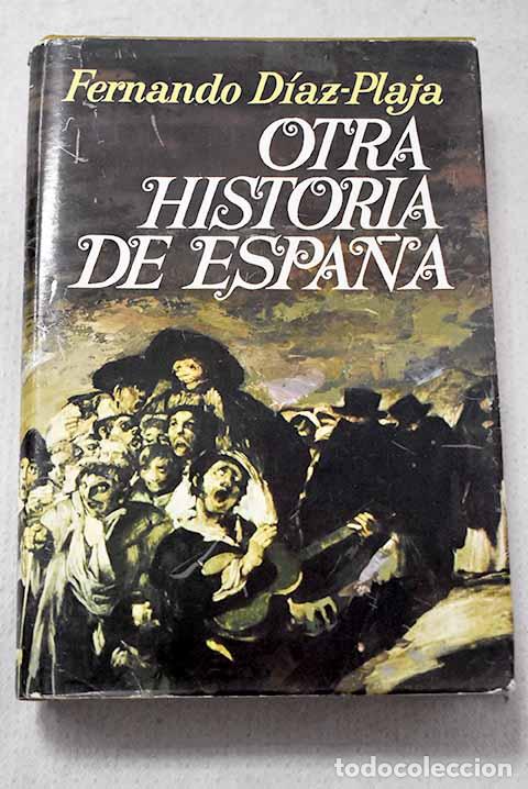 Libros: Otra historia de Espa&ntilde;a.- D&iacute;az-Plaja, Fernando