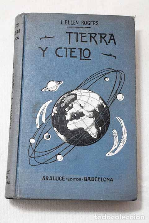 Libros: Tierra y cielo: estudios f&aacute;ciles de Geolog&iacute;a y Astronom&iacute;a.- Rogers, J. Ellen