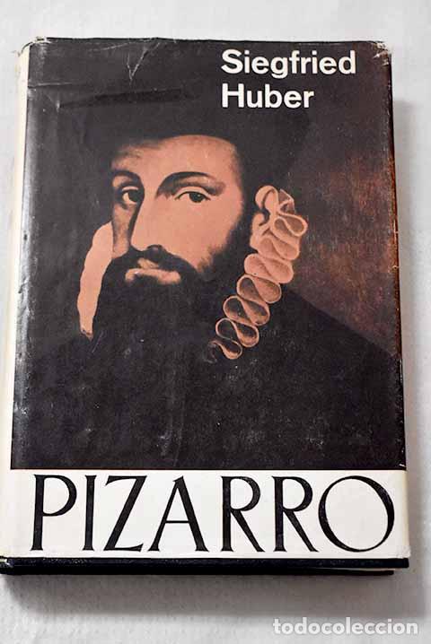 Libri di seconda mano: Pizarro: Huber, Sigfried.- Huber, Sigfried