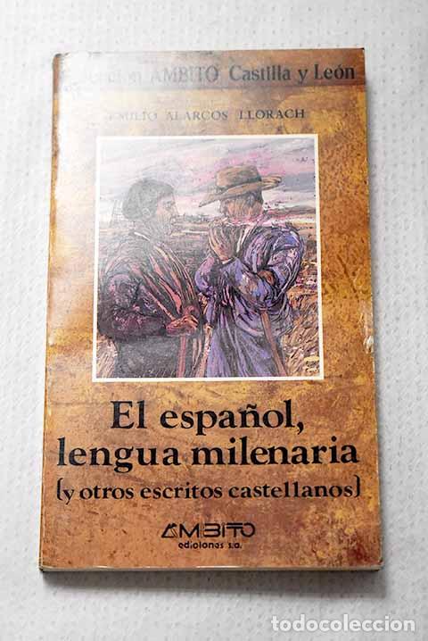 Libri di seconda mano: El espa&ntilde;ol, lengua milenaria (y otros escritos castellanos).- Alarcos Llorach, Emilio
