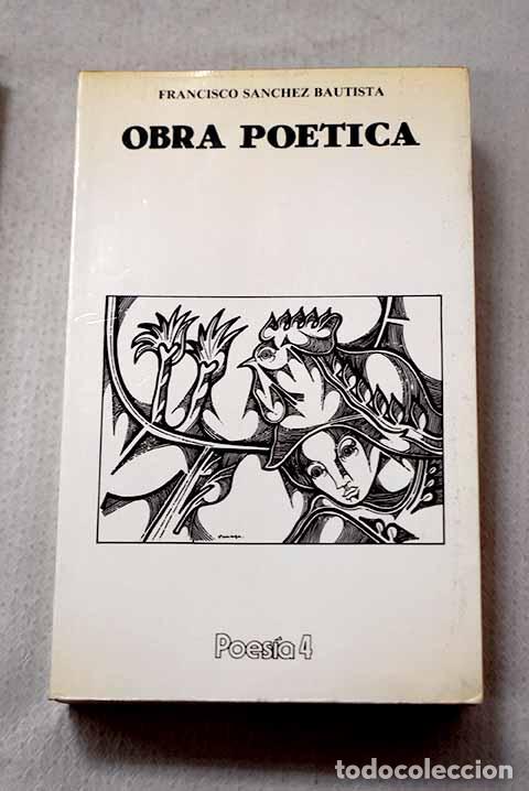 Libri di seconda mano: Obra po&eacute;tica: selecci&oacute;n del autor (1957-1980).- S&aacute;nchez Bautista, Francisco