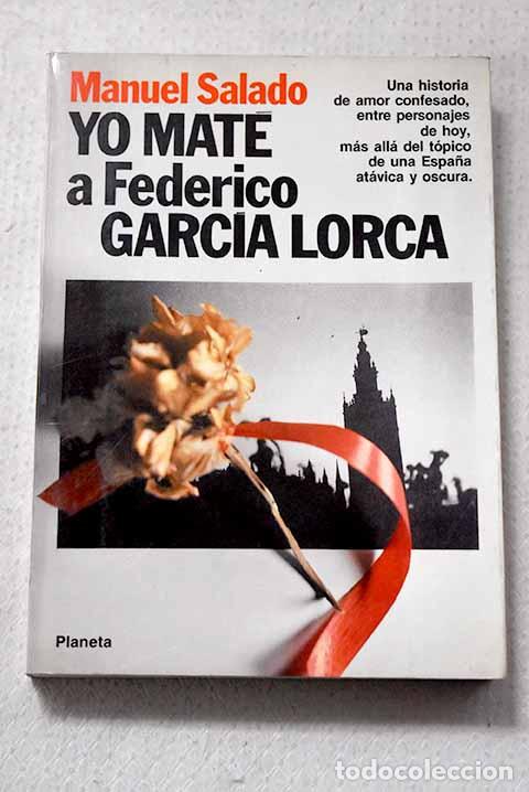 Libri di seconda mano: Yo mat&eacute; a Federico Garc&iacute;a Lorca.- Salado, Manuel