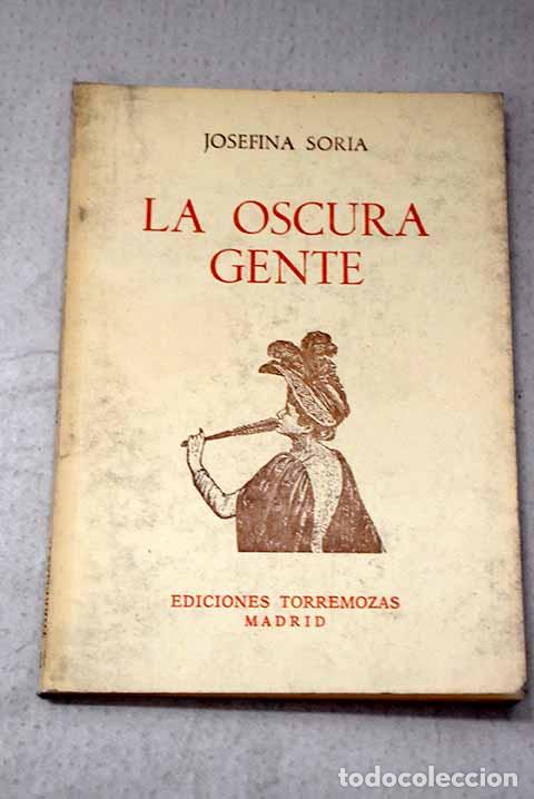 Libri di seconda mano: La oscura gente: Soria, Josefina.- Soria, Josefina