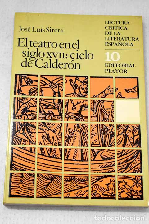 Libri di seconda mano: El teatro en el siglo XVII: el ciclo de Calderon.- Sirera, Josep Llu&iacute;s
