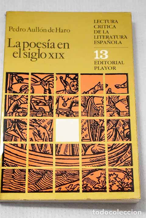 Libri di seconda mano: La poes&iacute;a en el siglo XIX.- Aull&oacute;n de Haro, Pedro