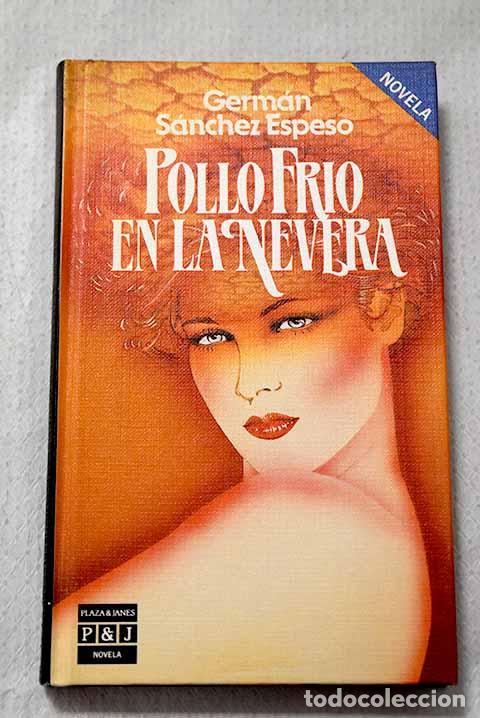 Libri di seconda mano: Pollo fr&iacute;o en la nevera.- S&aacute;nchez Espeso, Germ&aacute;n