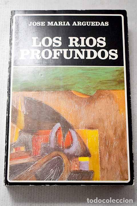 Libri di seconda mano: Los rios profundos: Arguedas, Jos&eacute; MarA&shy;a.- Arguedas, Jos&eacute; MarA&shy;a