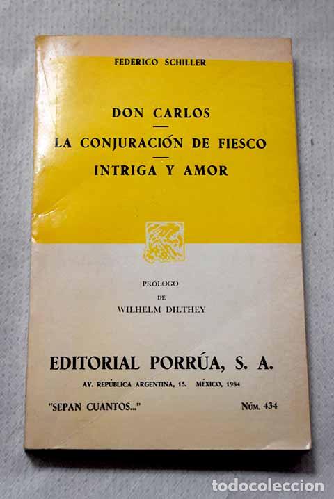 Libri di seconda mano: Don Carlos ; La conjuraci&oacute;n de Fiesco ; Intriga y amor.- Schiller, Friedrich