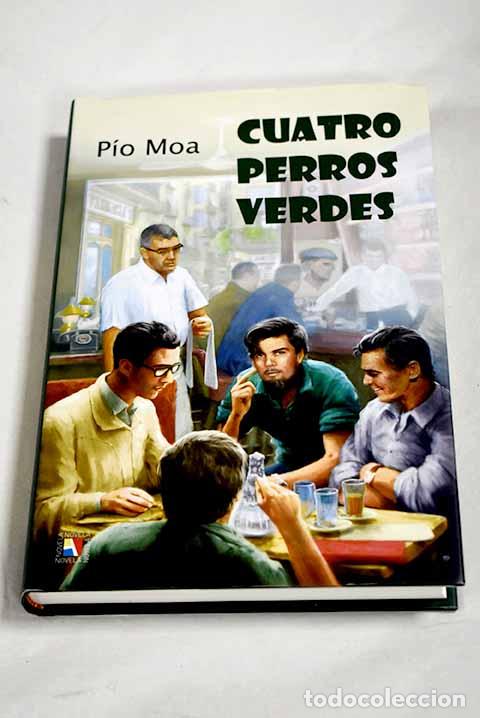 Libri di seconda mano: Cuatro perros verdes.- Moa, P&iacute;o