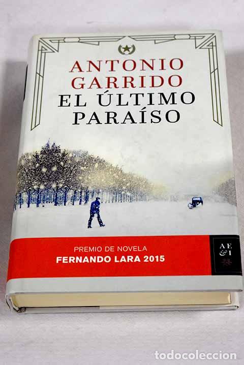 Libri di seconda mano: El &uacute;ltimo para&iacute;so: Garrido, Antonio.- Garrido, Antonio